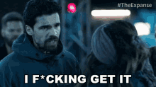 I Fucking Get It James Holden GIF - I Fucking Get It James Holden The Expanse GIFs