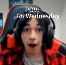 a blurry picture of a person wearing headphones with the words pov r6 wednesday