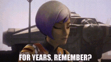 Star Wars Sabine Wren GIF - Star Wars Sabine Wren For Years Remember GIFs