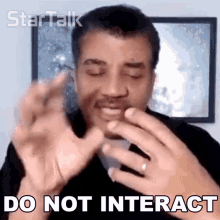 Do Not Interact Neil Degrasse Tyson GIF - Do Not Interact Neil Degrasse Tyson Startalk GIFs