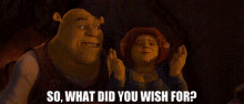 Shrek So What Did You Wish For GIF