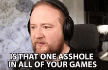 Is That One Asshole In All Your Games Gamer Life GIF - Is That One Asshole In All Your Games Gamer Life Asshole GIFs