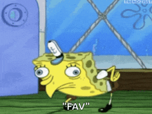 a cartoon of spongebob saying " fav "