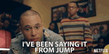 Ive Been Saying It From Jump I Told You GIF - Ive Been Saying It From Jump I Told You Ive Been Saying That GIFs