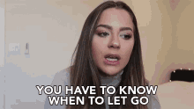 You Have To Know When To Let Go Give Up GIF - You Have To Know When To Let Go Let Go When To Let Go GIFs
