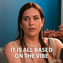 a woman says it is all based on the vibe in a netflix advertisement