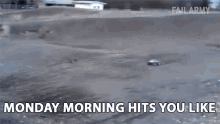 Monday Morning Hits You Like Dooms Day GIF - Monday Morning Hits You Like Monday Morning Dooms Day GIFs