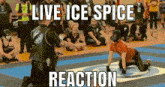 a wrestling match with the words live ice spice reaction below it