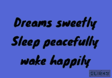 Dream Sweetly Sleep Peacefully GIF - Dream Sweetly Sleep Peacefully Make Happily GIFs