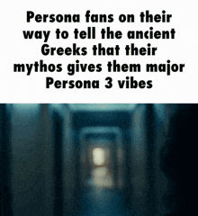 a persona fan on their way to tell the ancient greeks that their mythos gives them major persona 3 vibes .