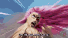 a pixelated image of a man with pink hair saying stay the hell away from me