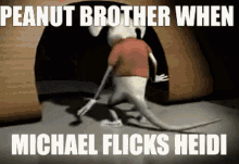 Peanut Brother When Michael Flicks Heidi Mouse GIF - Peanut Brother When Michael Flicks Heidi Mouse Cheese GIFs