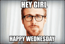 Hey Girl Ryan Gosling GIF - Hey Girl Ryan Gosling Happy Wednesday GIFs