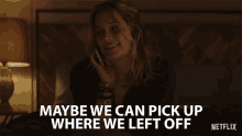 Maybe We Can Pick Up Where We Left Off Come Over GIF - Maybe We Can Pick Up Where We Left Off Come Over Flirt GIFs