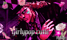 a picture of a man in a hat with the words girlypop cutie on the bottom