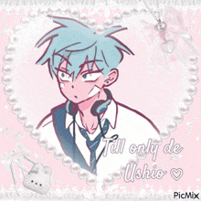 a picture of a man with blue hair and the words till only de ushio