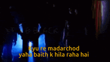 a silhouette of a man with the words kyu re madarchod yaha baith k hila raha hai below it