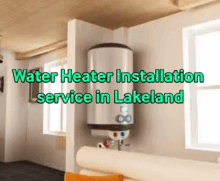 Water Heater Installation Lakeland GIF - Water Heater Installation Lakeland GIFs