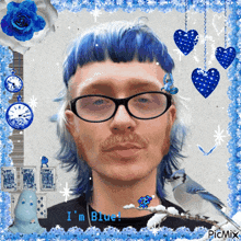 a picture of a man with blue hair and glasses with the words i 'm blue at the bottom