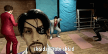 a video game scene with a man wearing an eye patch and the words składzik robi skład below him