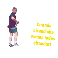 a man is dancing with the words ciranda cirandinha vamos todos cirandar written below him