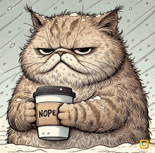 a cat is holding a cup of coffee that says nope