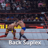 two wrestlers in a ring with the words back suplex written on the bottom