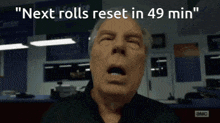 a man with his eyes closed and the words " next rolls reset in 49 min " above him