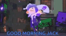 Good Morning Jack Athofear GIF - Good Morning Jack Athofear GIFs
