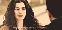 Anne Hathaway I Need You GIF - Anne Hathaway I Need You GIFs