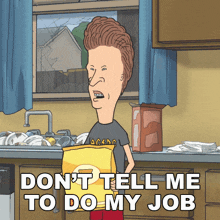 Dont Tell Me To Do My Job Butt-head GIF - Dont Tell Me To Do My Job Butt-head Mike Judge'S Beavis And Butt-head GIFs