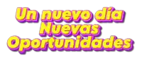 a sign that says un nuevo dia nuevas oportunidades in yellow letters