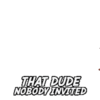 a man in a suit is holding a barrel with the words that dude nobody invited below him