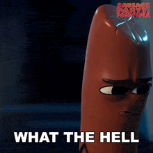 a sausage from sausage party 's foodtopia says " what the hell "