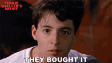 They Bought It Ferris Bueller GIF - They Bought It Ferris Bueller Ferris Buellers Day Off GIFs