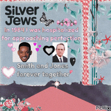 a poster that says silver jews in 1984 was hospitalized for approaching perfection smith and jones forever together