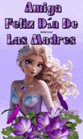 a picture of a cartoon character with purple flowers and the words amiga feliz dia de las madres
