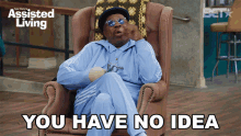 You Have No Idea Vinny GIF - You Have No Idea Vinny Assisted Living GIFs