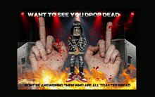 a poster that says " want to see you drop dead " on it