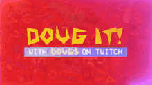 Dougs Dougit GIF - Dougs Dougit Dougiton GIFs