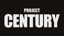 a brown background with the words project century in white letters