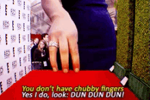 You Don'T Have Chubby Fingers - Chubby GIF