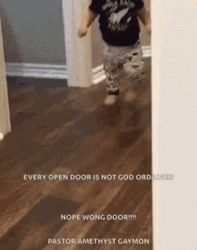 a baby is walking through a hallway with the caption " every open door is not god ordained nope wong door " .