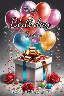 a birthday card with balloons and roses says happy birthday to you have a great day
