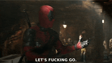 Deadpool3 Lets Fucking Go GIF - Deadpool3 Deadpool Lets Fucking Go GIFs