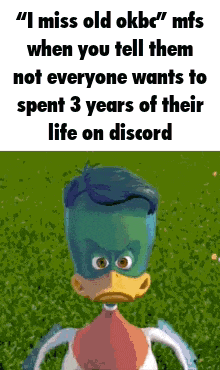 a cartoon duck with a mask on his face is standing in the grass with a caption that reads " i miss old okbc "