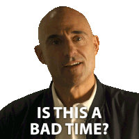 Is This A Bad Time Mark Strong Sticker