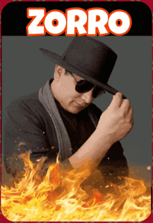 a man in a hat and sunglasses is standing in front of a fire and the word zorro