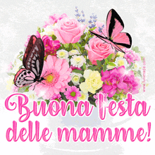 a bouquet of pink and yellow flowers with two butterflies and the words buona festa delle mamme