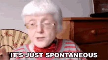 Its Just Spontaneous Gill GIF - Its Just Spontaneous Gill Engvid GIFs